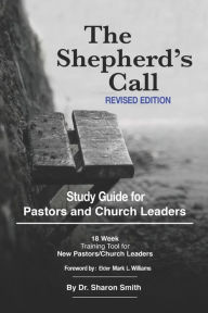 Title: The Shepherd's Call: Study Guide Revised Edition of the Shepherd's Call Manual, Author: Sharon Smith