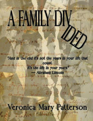 Title: A Family Divided, Author: Veronica Mary Patterson