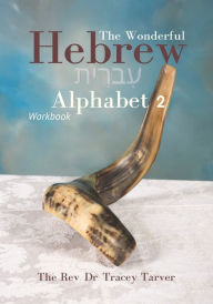 Title: The Wonderful Hebrew Alphabet 2 workbook, Author: Tracey K Tarver