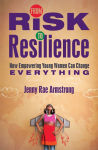 Alternative view 1 of From Risk to Resilience: How Empowering Young Women Can Change Everything