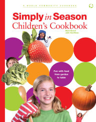 Title: Simply in Season Children's Cookbook: A World Community Cookbook, Author: Mark Beach