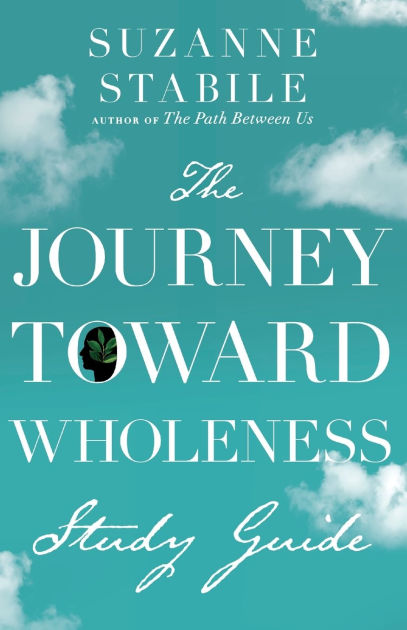 The Journey Toward Wholeness Study Guide By Suzanne Stabile, Paperback ...