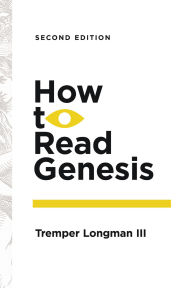 Title: How to Read Genesis, Author: Tremper Longman