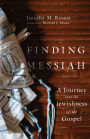 Finding Messiah: A Journey into the Jewishness of the Gospel