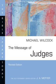 Title: The Message of Judges, Author: Michael Wilcock