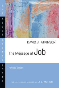 Title: The Message of Job, Author: David J. Atkinson
