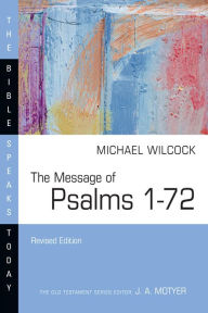 Title: The Message of Psalms 1-72, Author: Michael Wilcock