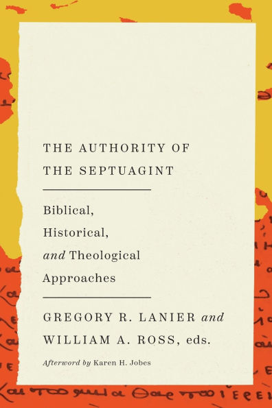 The Authority of the Septuagint: Biblical, Historical, and Theological Approaches
