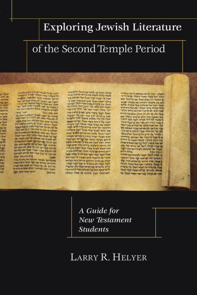 Exploring Jewish Literature of the Second Temple Period: A Guide for New Testament Students