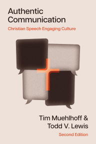Title: Authentic Communication: Christian Speech Engaging Culture, Author: Tim Muehlhoff