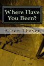 Where Have You Been?