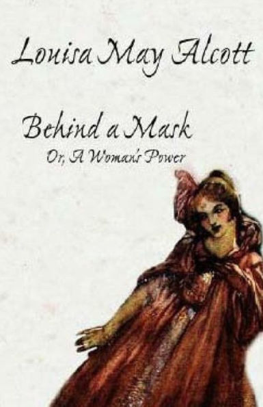 Behind a Mask: Or, A Woman's Power