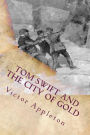 Tom Swift and the City of Gold: Or Marvelous Adventures Underground