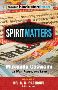 Title: Spirit Matters: From the Hindustan Times, Author: Mukunda Goswami