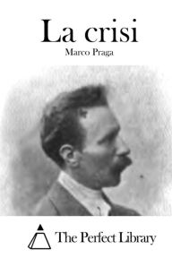 Title: La crisi, Author: Marco Praga