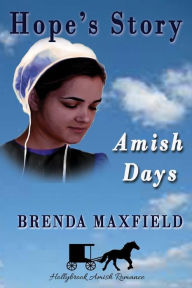 Title: Amish Days: Hope's Story: Amish Romance Boxed Set, Author: Brenda Maxfield
