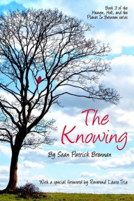 Title: The Knowing, Author: Sean Patrick Brennan