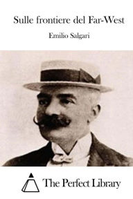 Title: Sulle Frontiere del Far-West, Author: Emilio Salgari