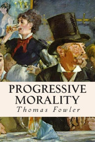 Title: Progressive Morality, Author: Thomas Fowler