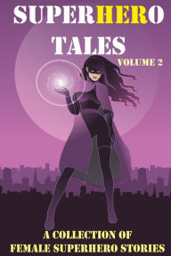 Title: SuperHERo Tales: A Collection of Female Superhero Stories, Author: Stephen J. Mitchell