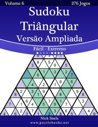 Title: Sudoku Triângular Versão Ampliada - Fácil ao Extremo - Volume 6 - 276 Jogos, Author: Nick Snels