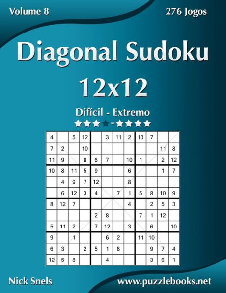 Diagonal Sudoku 12x12 - Difícil ao Extremo - Volume 8 - 276 Jogos