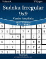 Sudoku Irregular 9x9 Versão Ampliada - Fácil ao Extremo - Volume 6 - 276 Jogos