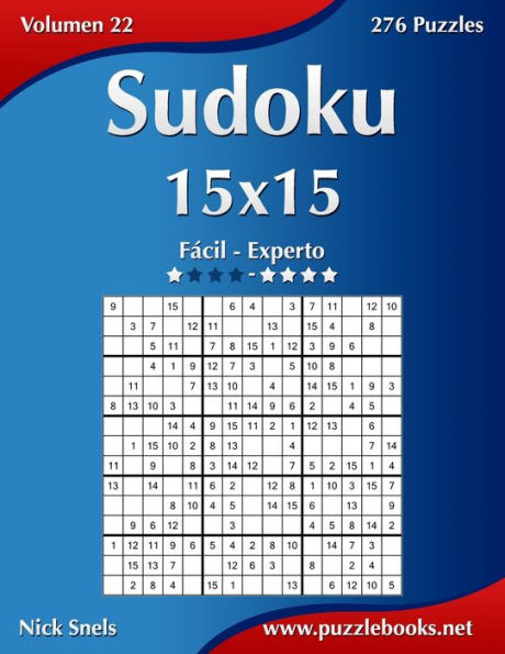 Sudoku 15x15 - De Fácil a Experto - Volumen 22 - 276 Puzzles