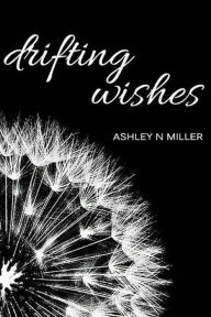 Title: Drifing Wishes, Author: Ashley Miller