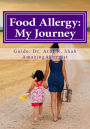 Food Allergy: My Journey: A Complete Guided Journal to Lead You from Early Diagnosis to Oral Immunotherapy - OIT