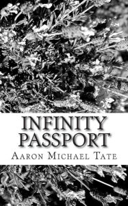 Title: Infinity Passport, Author: Aaron Michael Tate