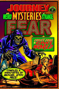 Title: Journey into Weird Mysteries of Strange Fear: Comics from the Gone World, Author: Robert Hayward Webb