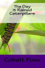 The Day it Rained Caterpillars