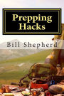 Prepping Hacks: Beginner Tips to Survive Almost Anything