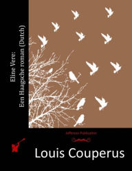 Title: Eline Vere: Een Haagsche roman (Dutch), Author: Louis Couperus