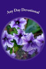 Any Day Devotional: Devotions for any day of the week