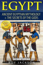Egypt: Egyptian Mythology and The Secrets Of The Gods