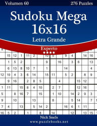 Title: Sudoku Mega 16x16 Impresiones con Letra Grande - Experto - Volumen 60 - 276 Puzzles, Author: Nick Snels