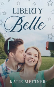 Title: Liberty Belle: A Snowberry Fourth of July, Author: Katie Mettner