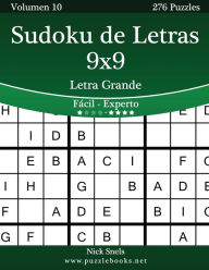 Title: Sudoku de Letras 9x9 Impresiones con Letra Grande - De Fácil a Experto - Volumen 10 - 276 Puzzles, Author: Nick Snels