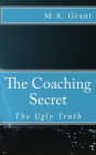 The Coaching Secret - The Ugly Truth