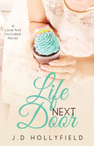 Title: Life Next Door, Author: J D Hollyfield