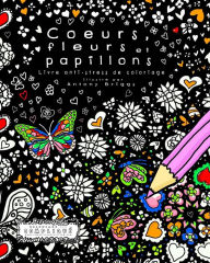 Title: Coeurs, Fleurs et Papillons: Livre anti-stress de coloriage, Author: Antony Briggs