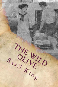 Title: The Wild Olive, Author: Basil King