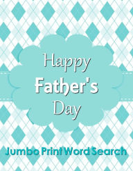 Title: Happy Father's Day Jumbo Print Word Search, Author: Puzzlefast