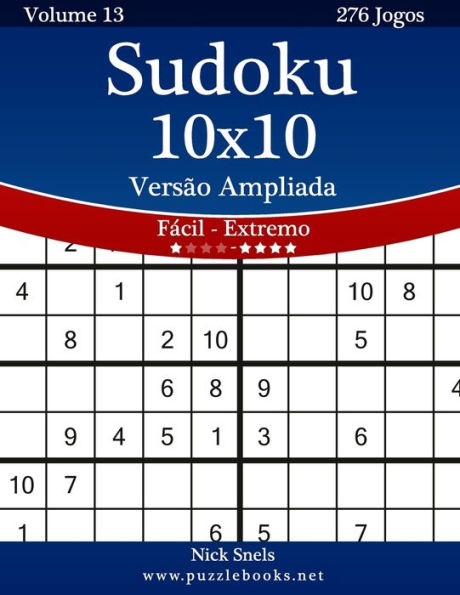 Sudoku 10x10 Versão Ampliada - Fácil ao Extremo - Volume 13 - 276 Jogos