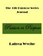 The Life Purpose Series: Passion vs Purpose