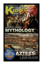 A Smart Kids Guide To ANCIENT GREEK MYTHOLOGY AND EARLY NORTH AMERICA AZTECS: A World Of Learning At Your Fingertips