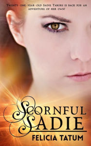 Title: Scornful Sadie, Author: Felicia Tatum