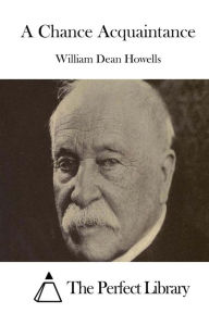 Title: A Chance Acquaintance, Author: William Dean Howells